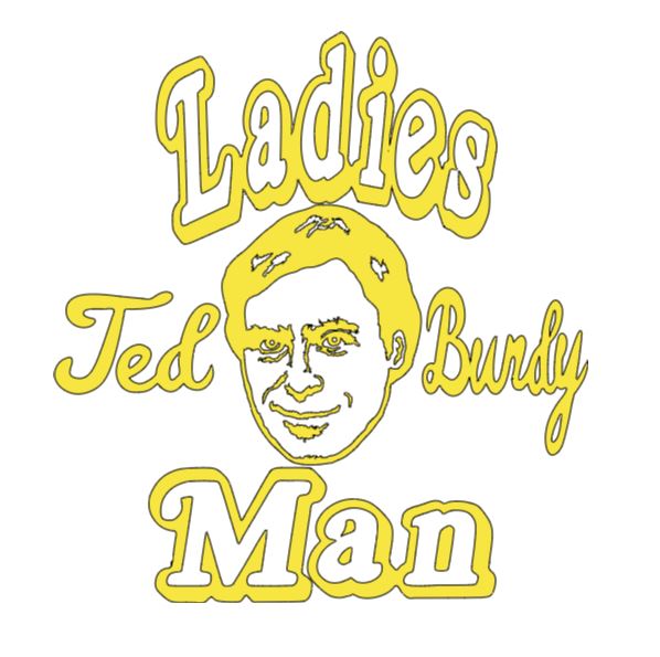 Ted Bundy Ladies Man True Crime Vinyl Decal Sticker Halloween Horror Metaphysical