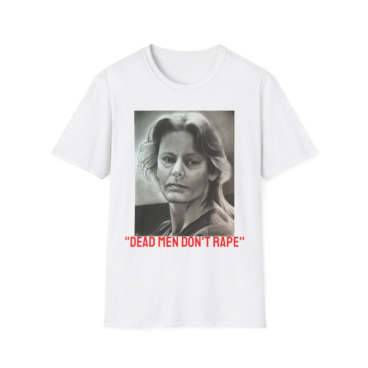 Aileen Wuornos 'Dead Men Don't Rape' True Crime Shirt Unisex Alternative Clothing
