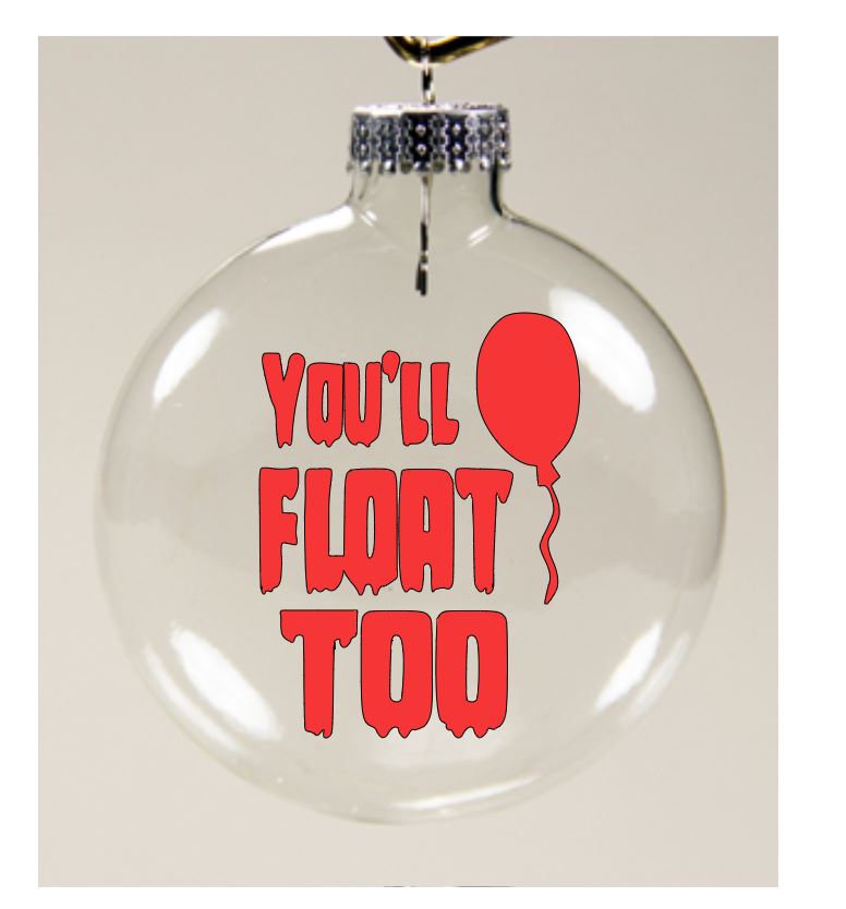 You'll Float Too Pennywise It Clear Christmas Ornament Shatterproof Horror Halloween