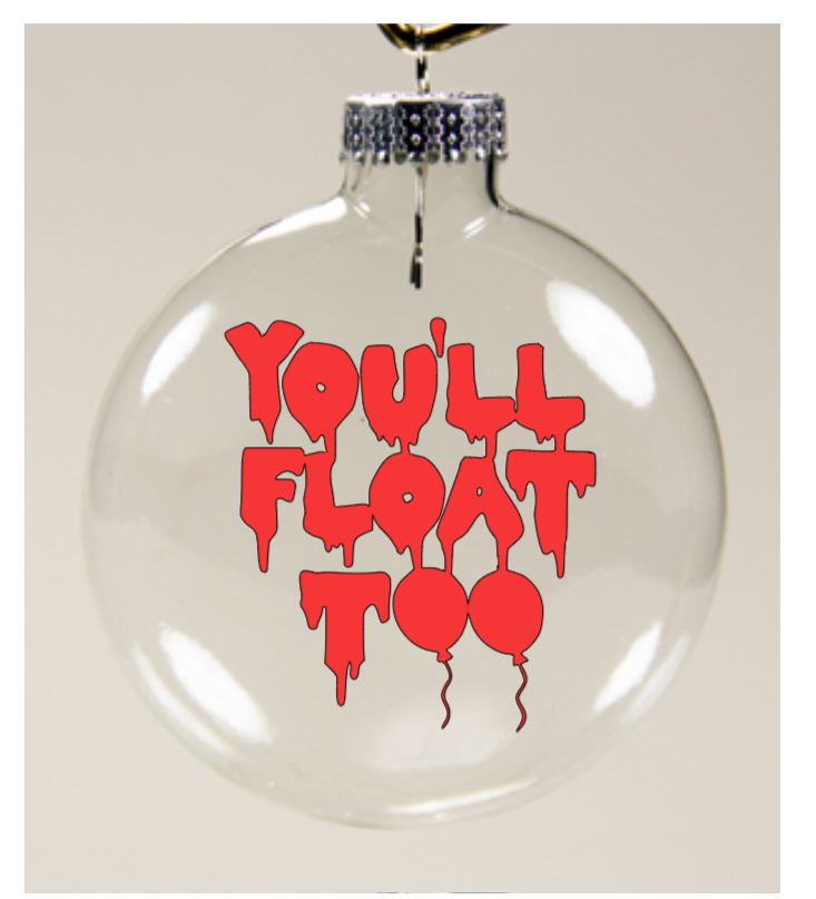 You'll Float Too Pennywise It Clear Christmas Ornament Shatterproof Horror Halloween