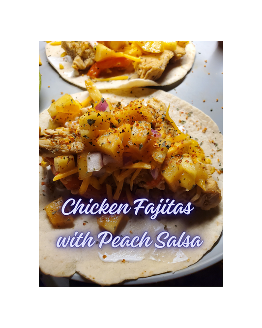 Chicken Fajitas and Peach Salsa
