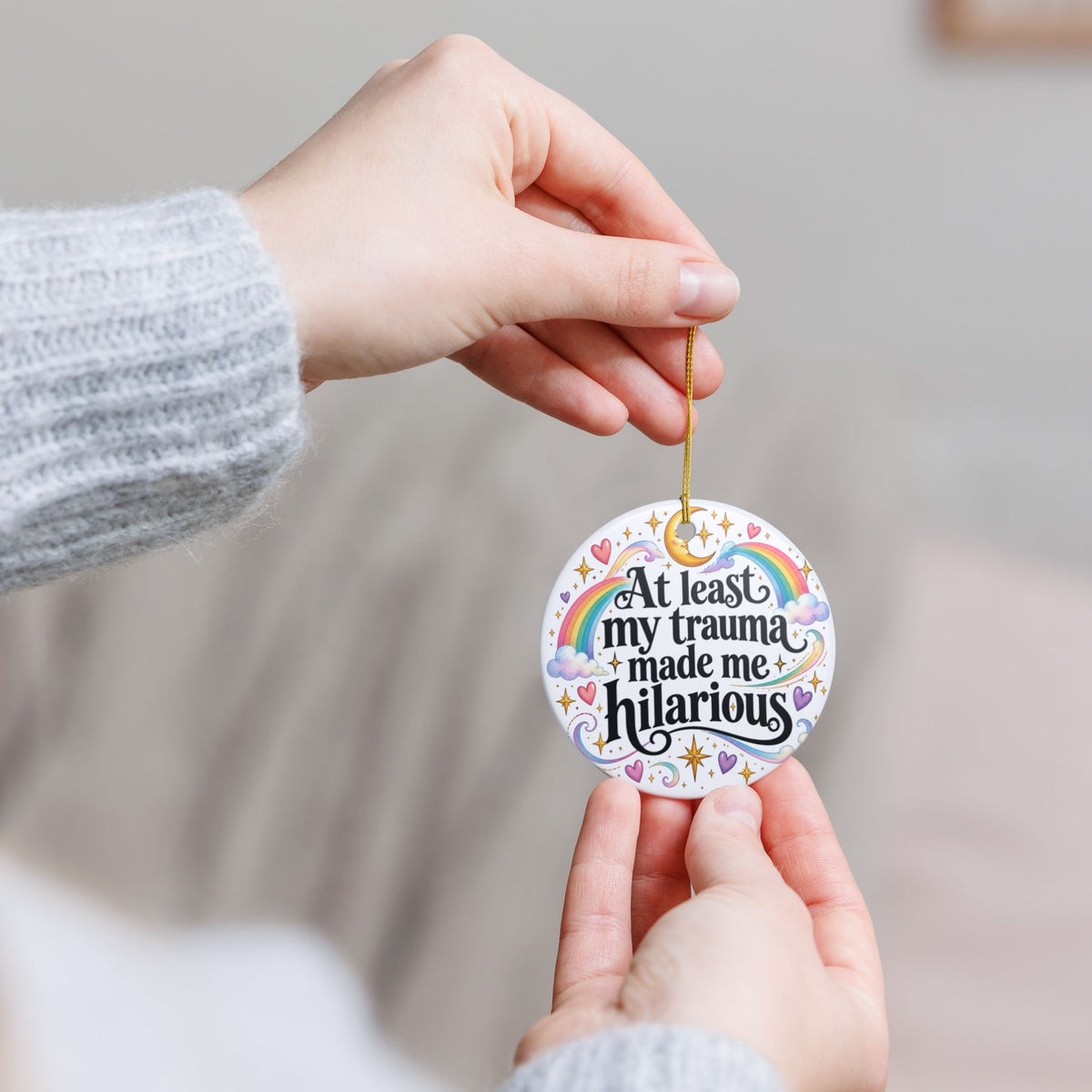 At Least My Trauma Made Me Hilarious Ceramic Ornament Christmas Holiday Tree