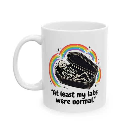 At Least My Labs Were Normal Medical Humor Ceramic Mug Funny Sarcastic Cup