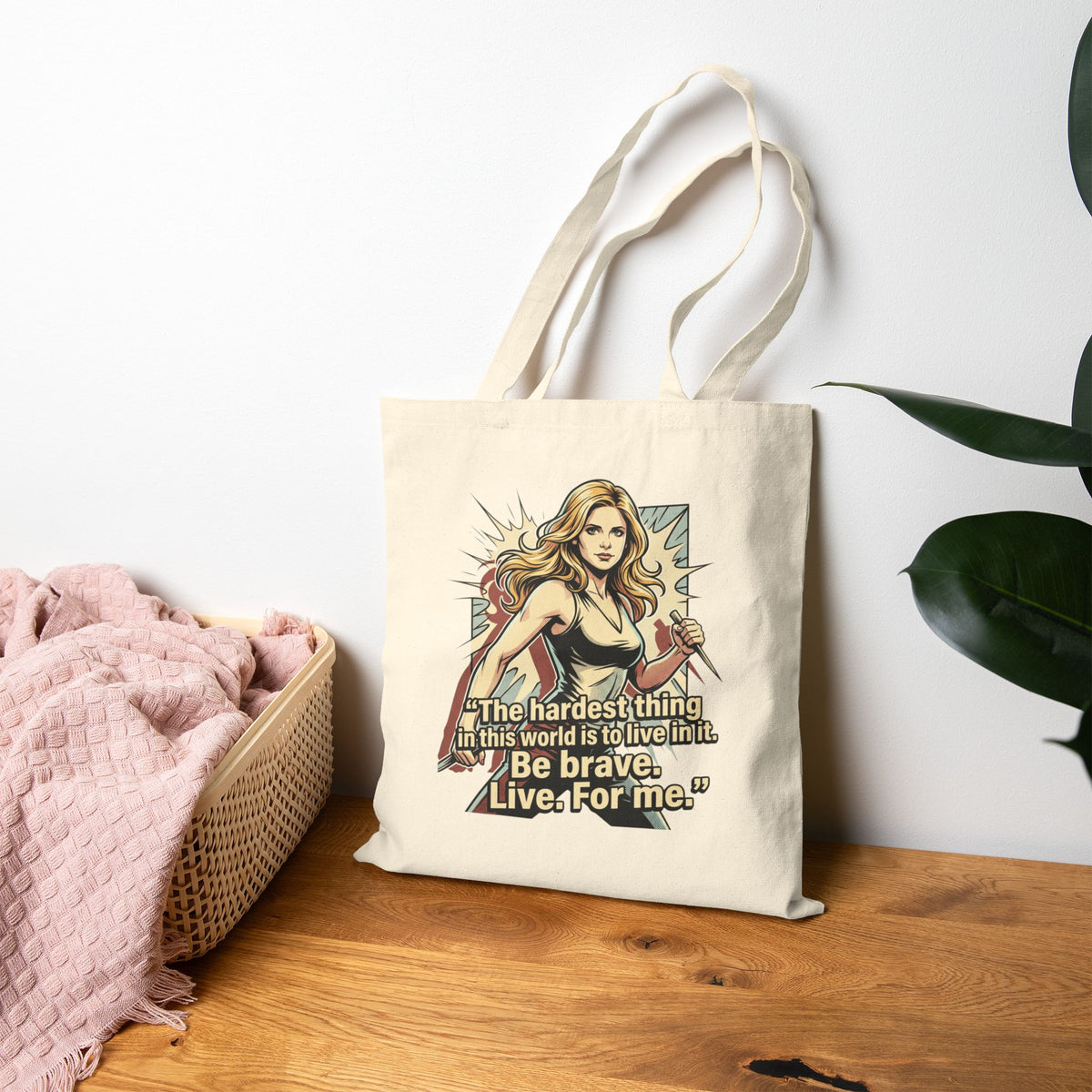 Buffy the Vampire Slayer Be Brave Live For Me Tote Bag