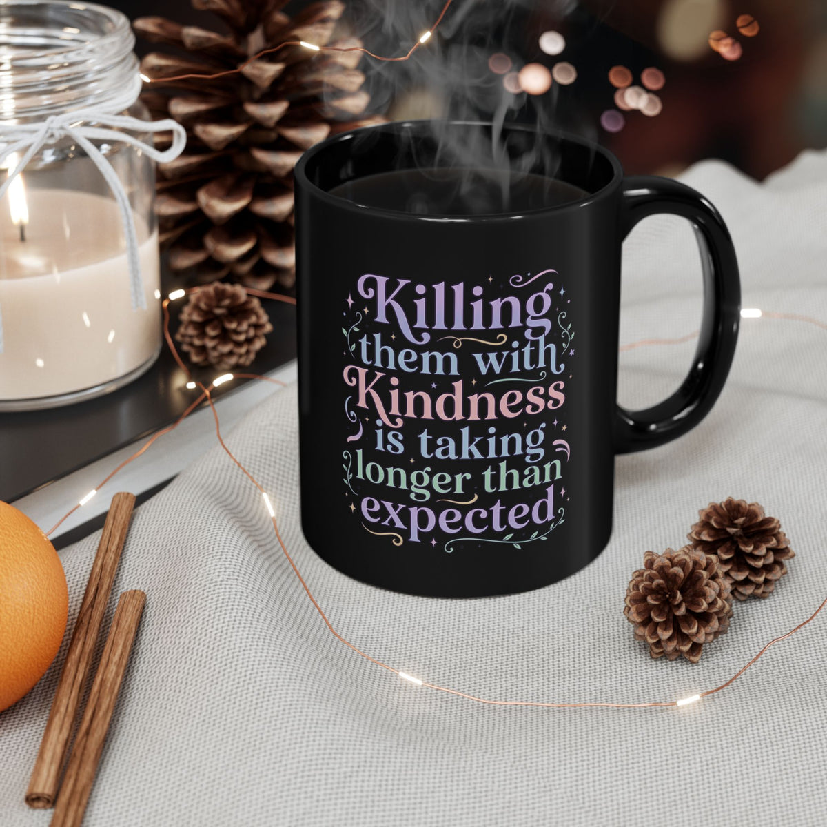 Killing Them with Kindness Mug Sarcastic Funny Black Ceramic Coffee Cup