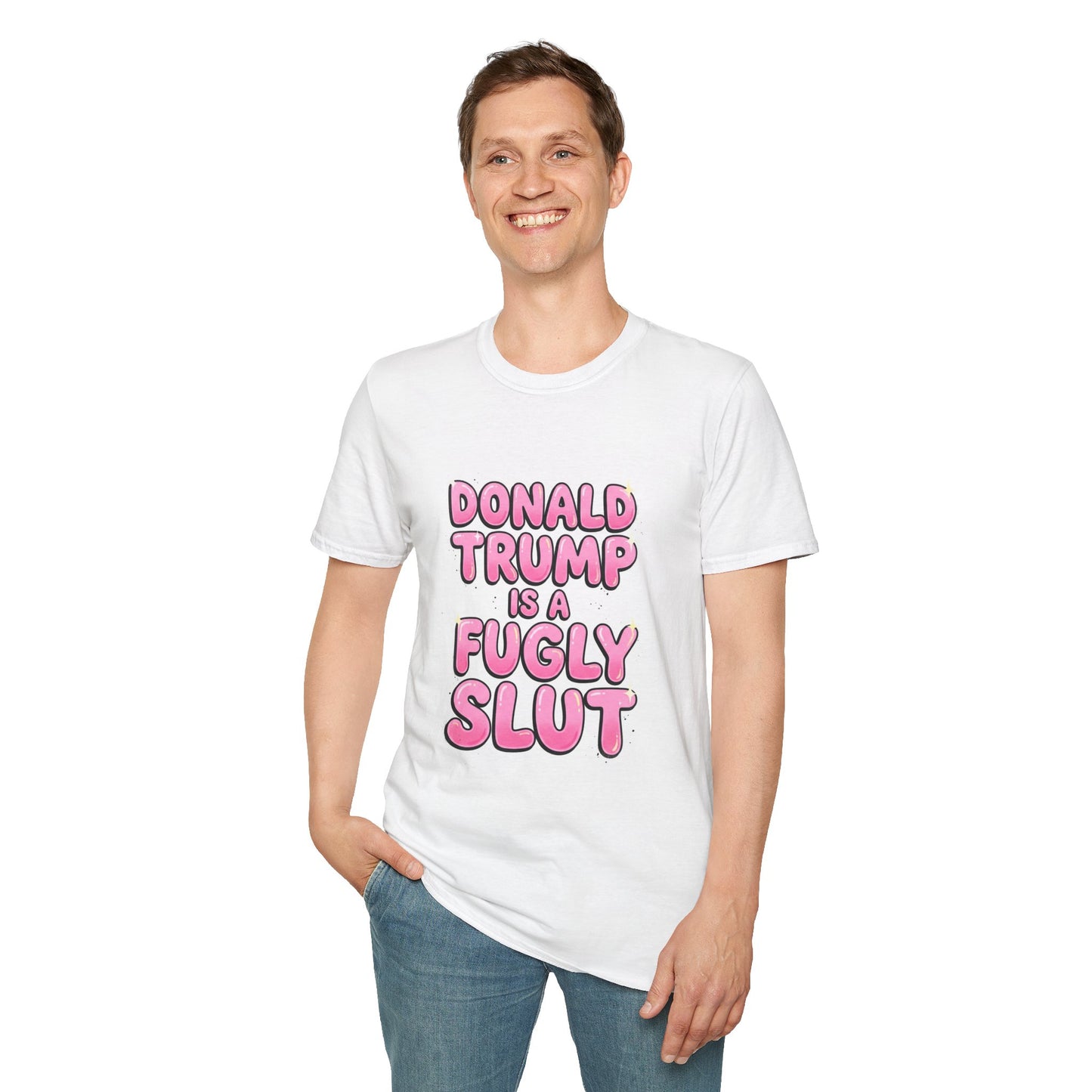 Donald Trump is a Fugly Slut T-Shirt Political Statement Tee Clothing Mean Girls