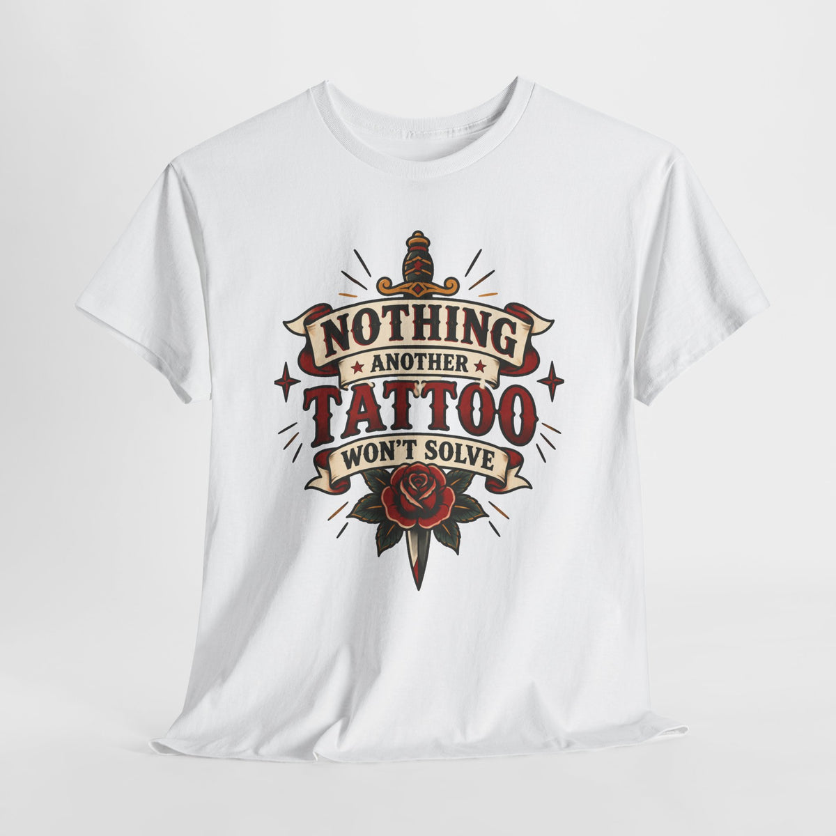 Nothing Another Tattoo Won't Solve Rose Tattoo Tee Alternative T Shirt