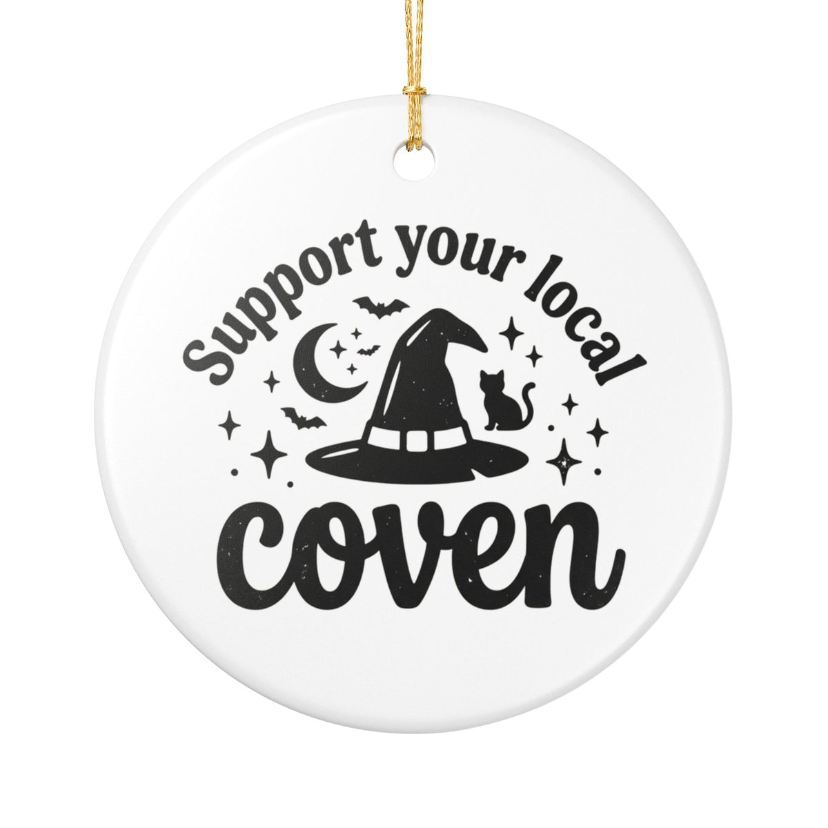 Support Your Local Coven Ceramic Ornament Witch Hat Cat Moon Christmas Yule