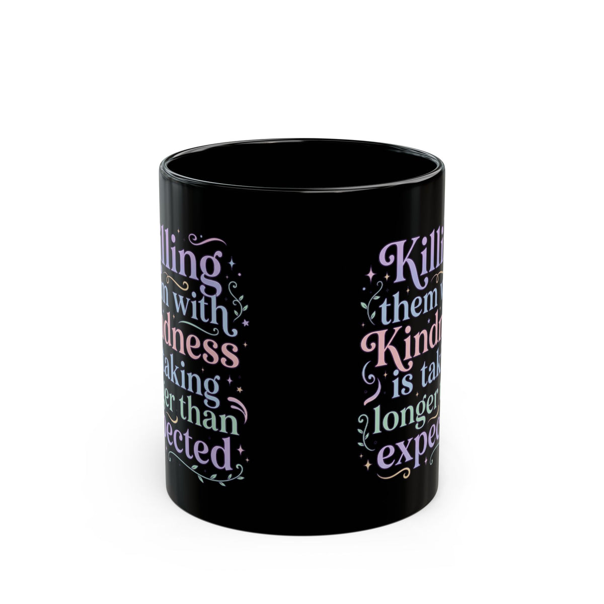 Killing Them with Kindness Mug Sarcastic Funny Black Ceramic Coffee Cup