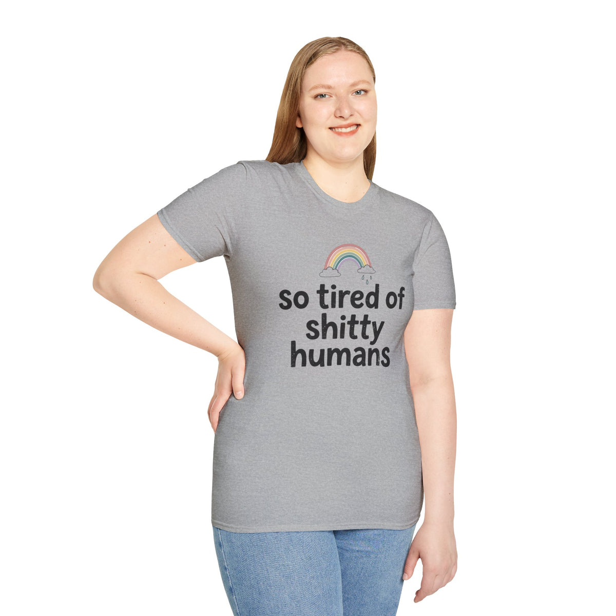 So Tired of Shitty Humans T-Shirt Funny Sarcastic Rainbow Graphic Tee Clothing