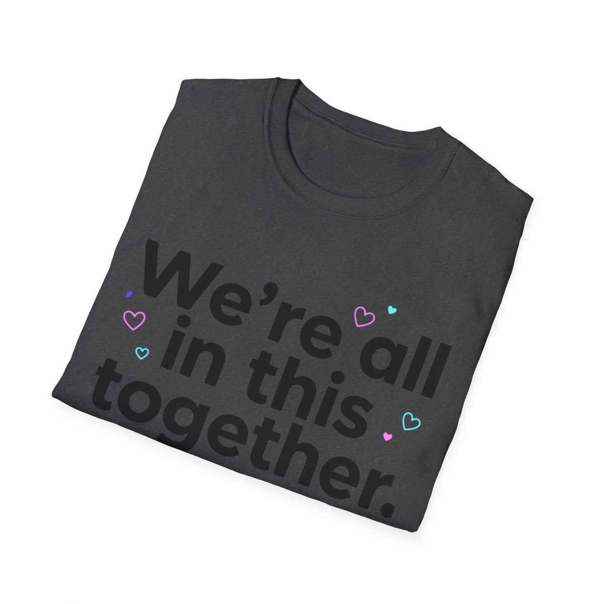 We're All in This Together Like Hostages T Shirt Funny Sarcastic Quote Tee