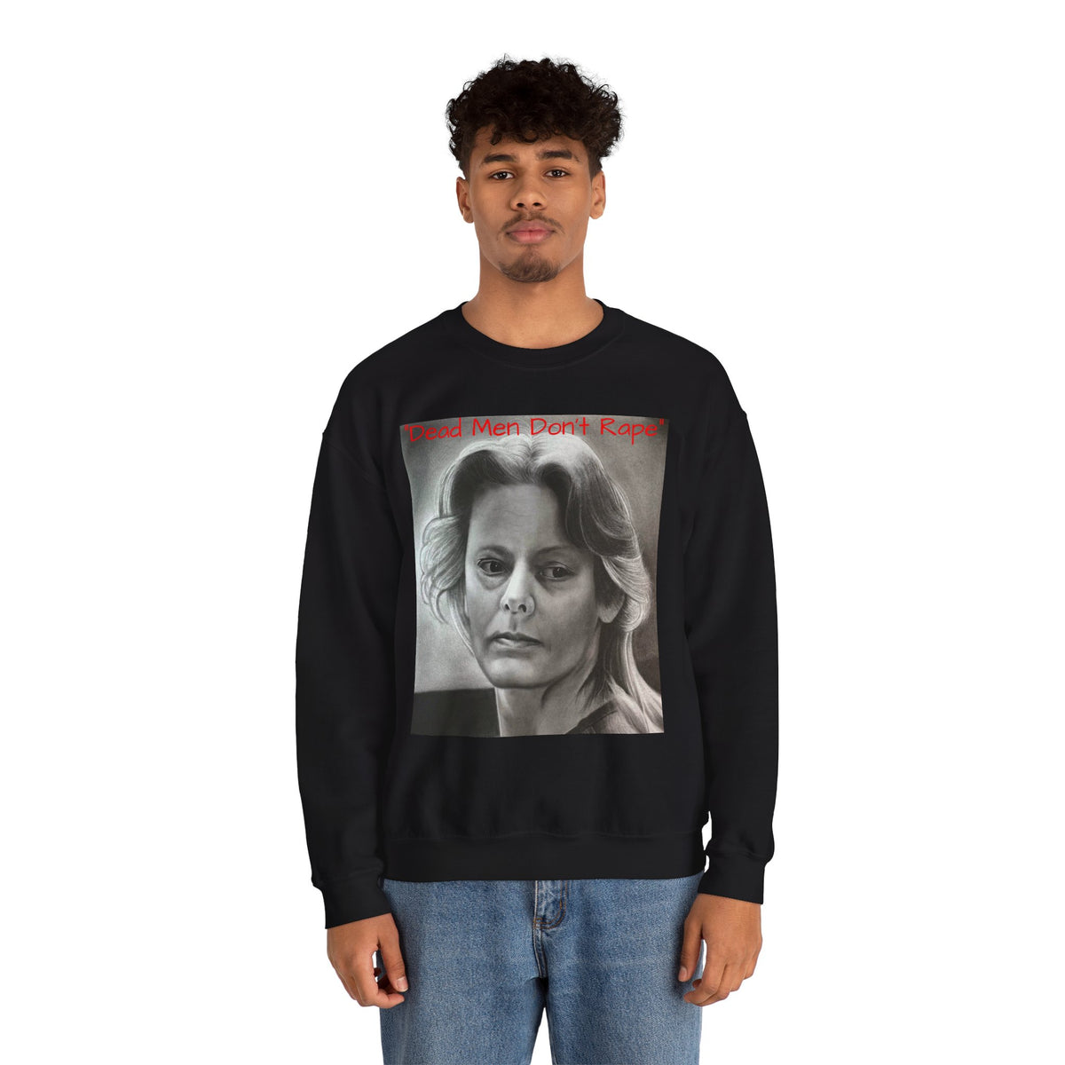 Dead Men Don't Rape Aileen Wuornos Original Art Crewneck Sweatshirt Clothing True Crime