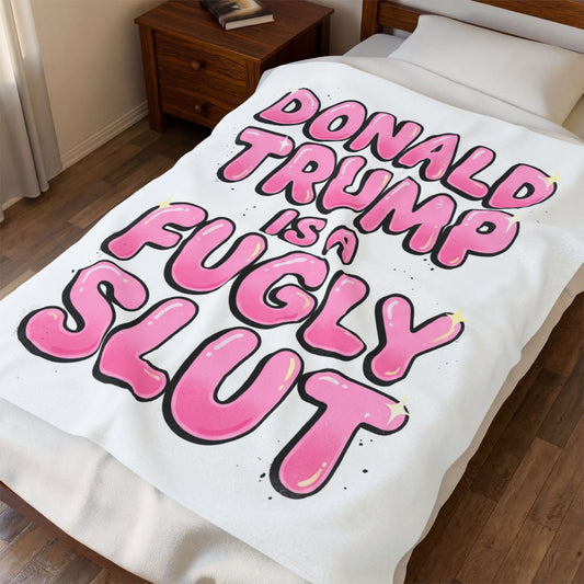 Donald Trump is a Fugly Slut Blanket Funny Political Throw Mean Girls