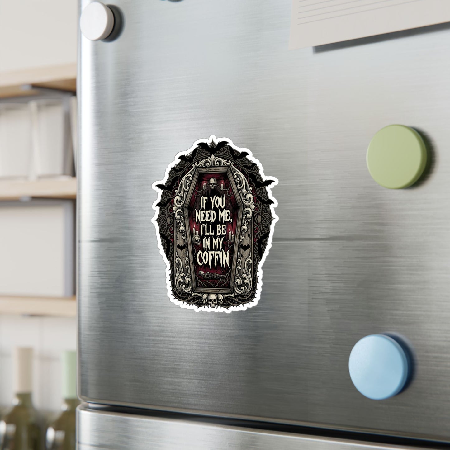 If You Need Me I'll Be In My Coffin Sticker Vinyl Decal Horror Goth
