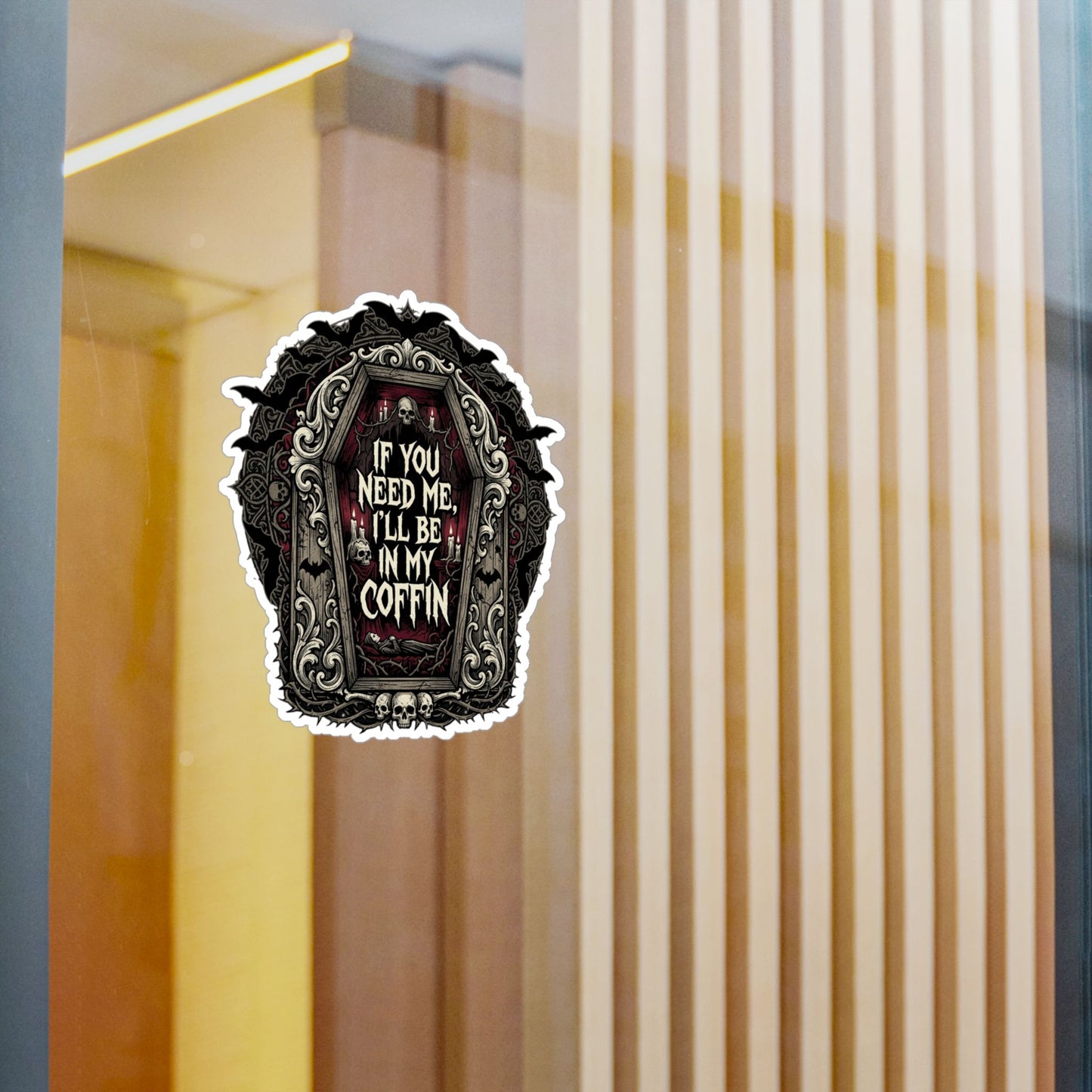 If You Need Me I'll Be In My Coffin Sticker Vinyl Decal Horror Goth