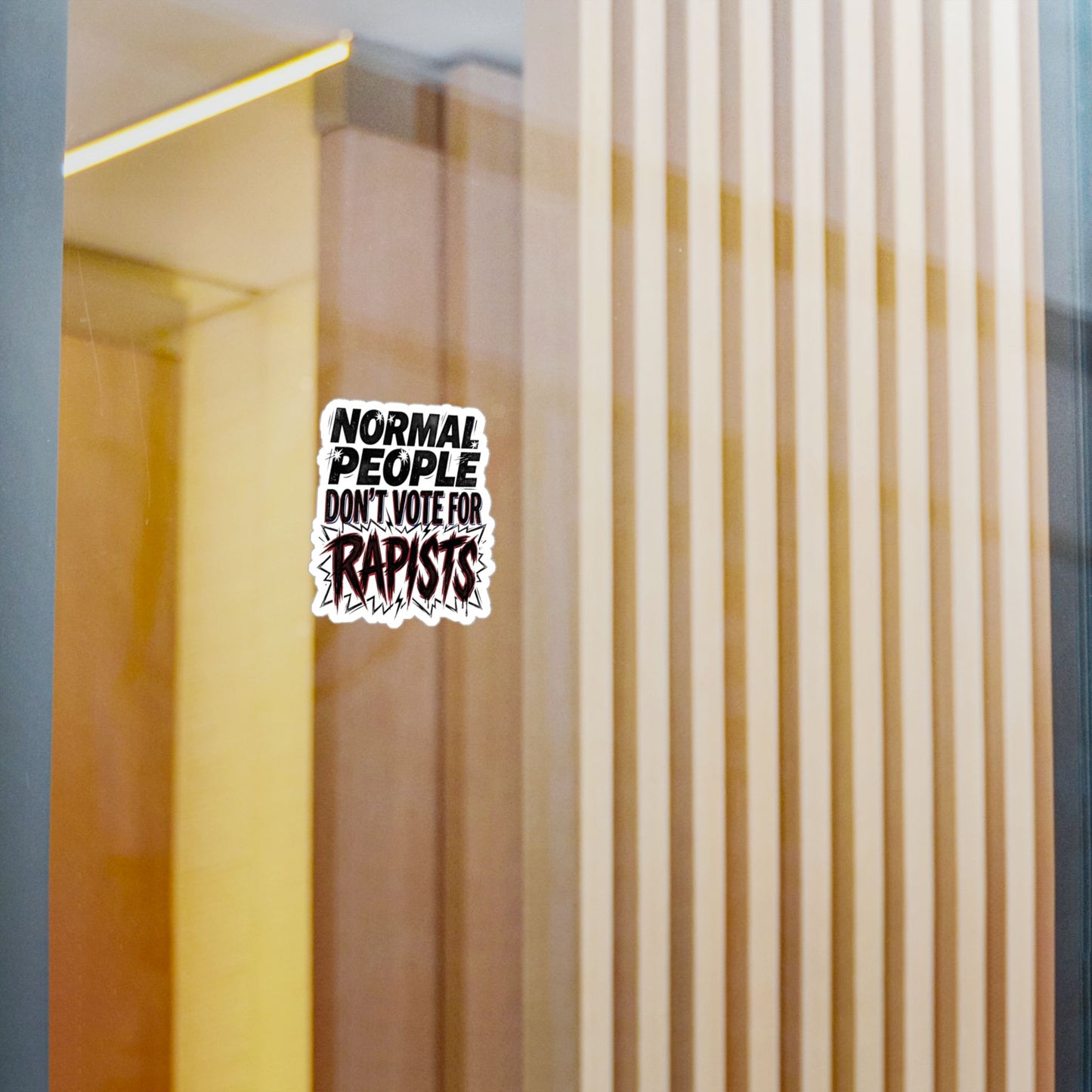 Normal People Don't Vote For Rapists Vinyl Decal Sticker Political Anti Trump