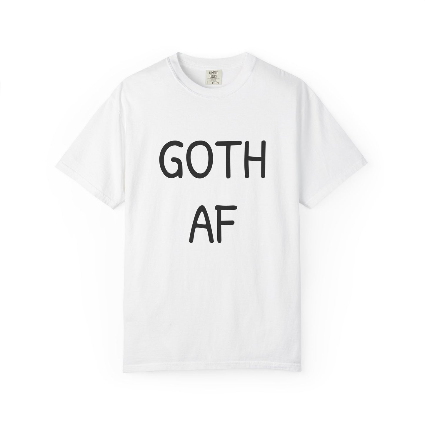 GOTH AF T-shirt | Goth Graphic Tee, Bold Text Shirt Funny Ironic Punk Rock Horror Clothing