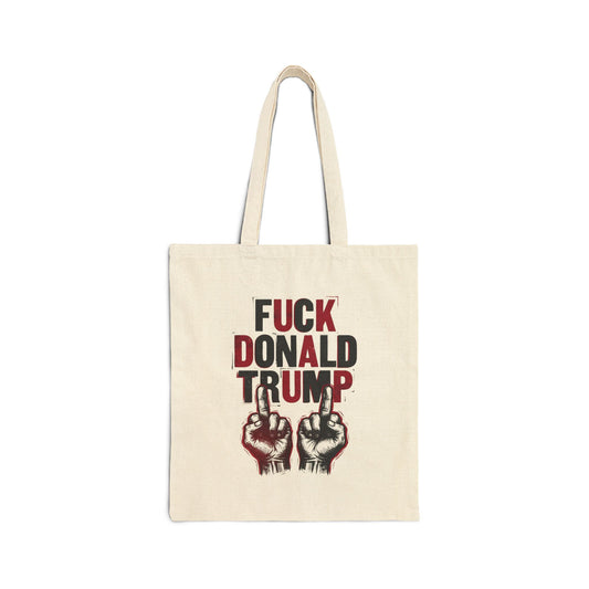 Fuck Donald Trump Tote Bag Political Protest Statement Anti Maga