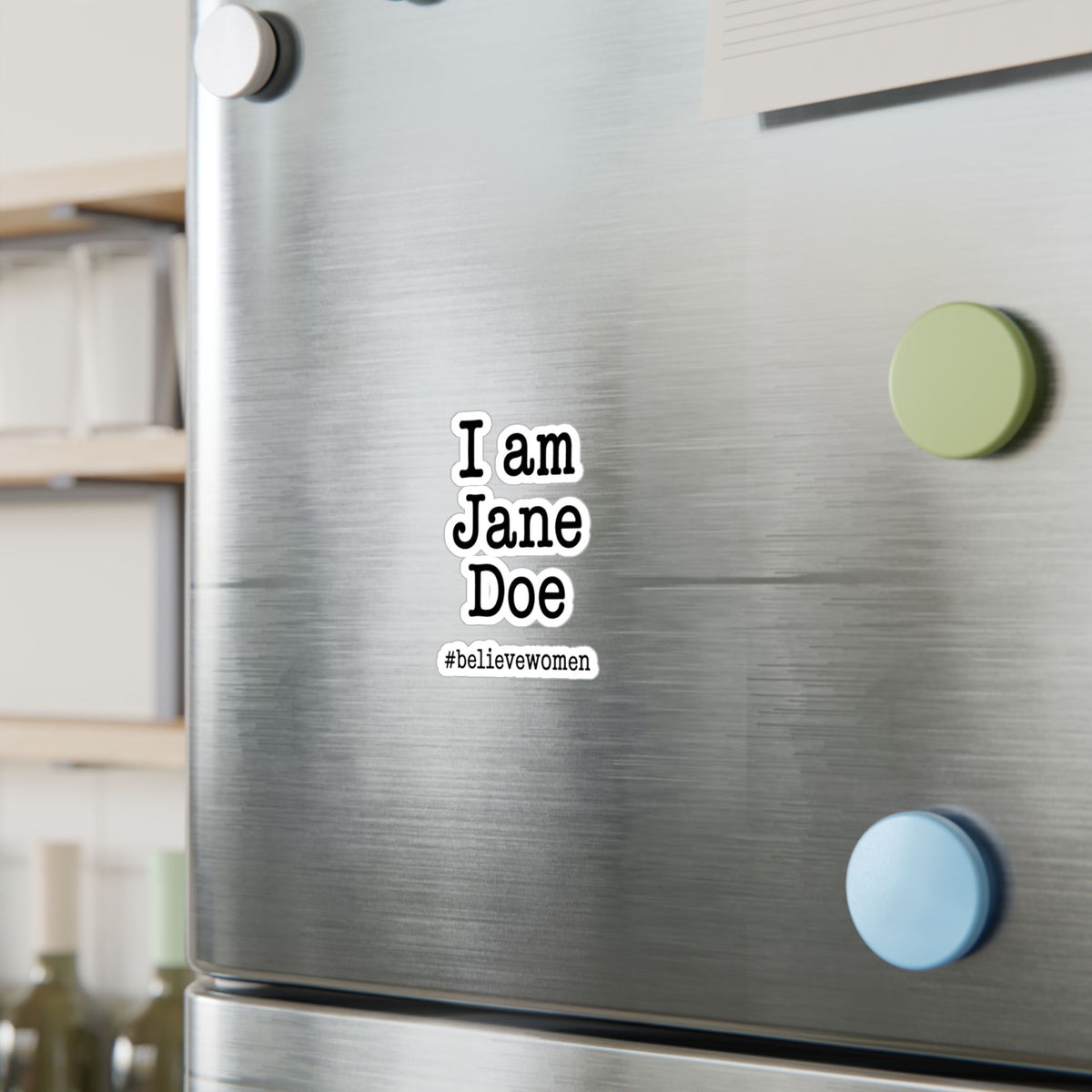 I am Jane Doe #believewomen Kiss-Cut Vinyl Decal Female Rights Advocate Sticker