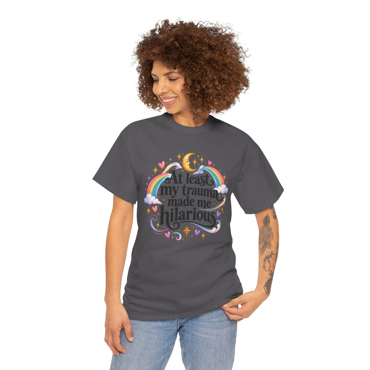 At Least My Trauma Made Me Hilarious T-Shirt Sarcastic Funny Tee