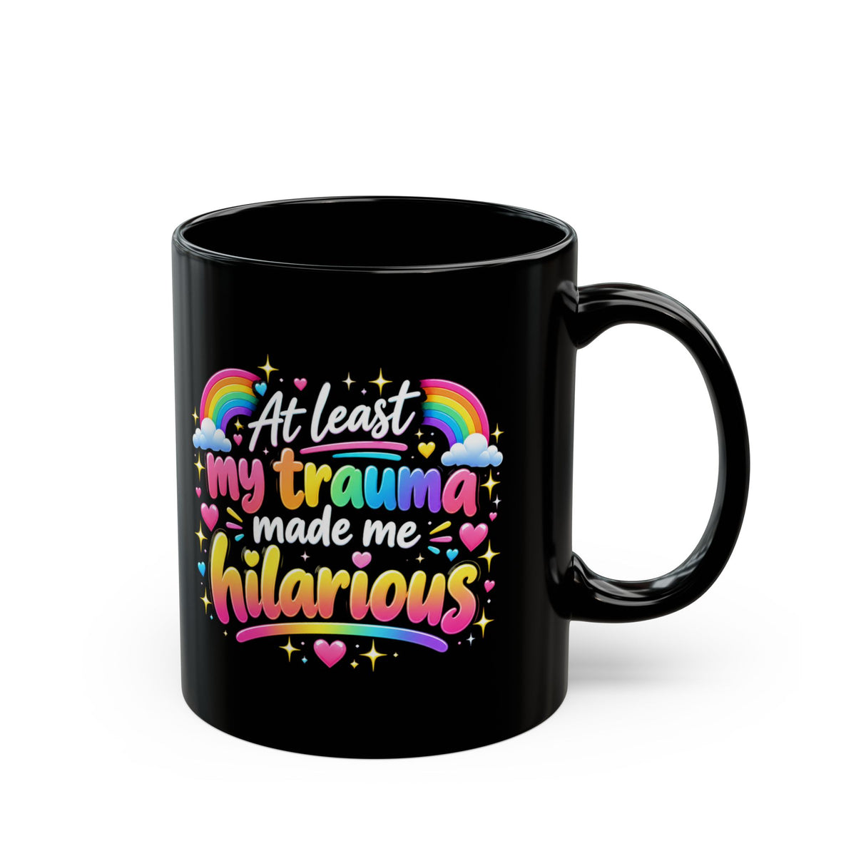 At Least My Trauma Made Me Hilarious Mug Sarcastic Funny Coffee Cup