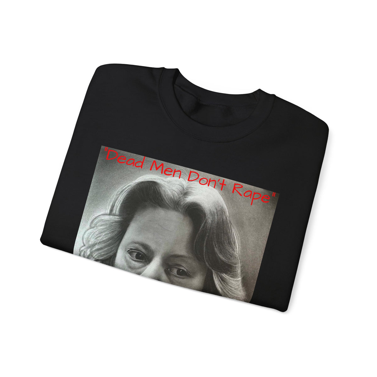 Dead Men Don't Rape Aileen Wuornos Original Art Crewneck Sweatshirt Clothing True Crime