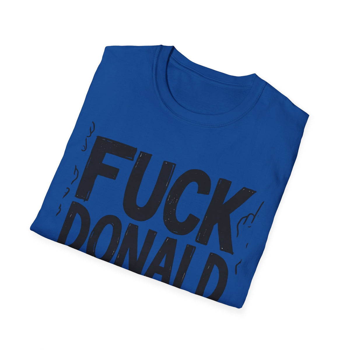 Fuck Donald Trump Bold Statement Tee Graphic Alternative Clothing