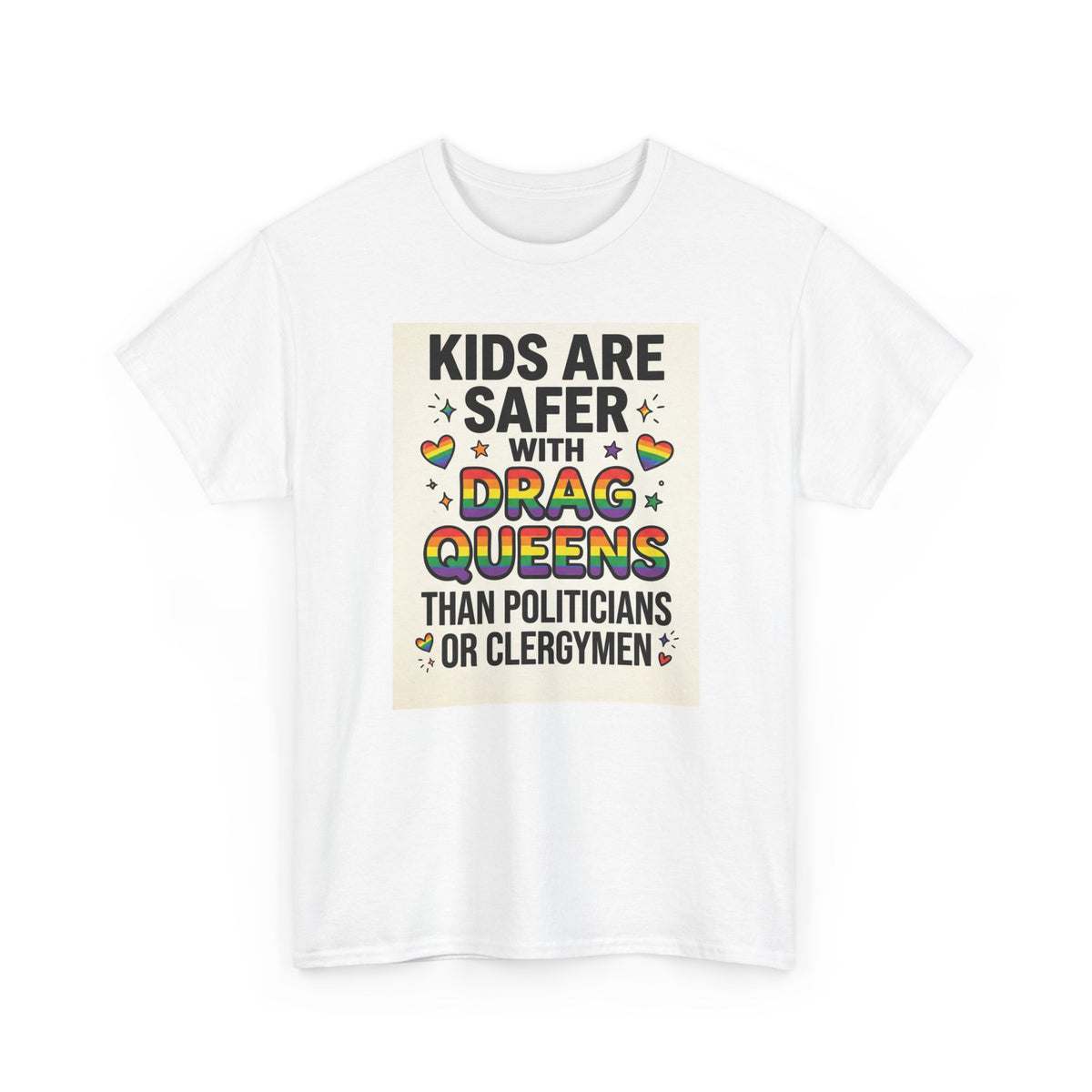 Kids Are Safer With Drag Queens Tee T Shirt LGBTQ+ Pride Statement Clothing