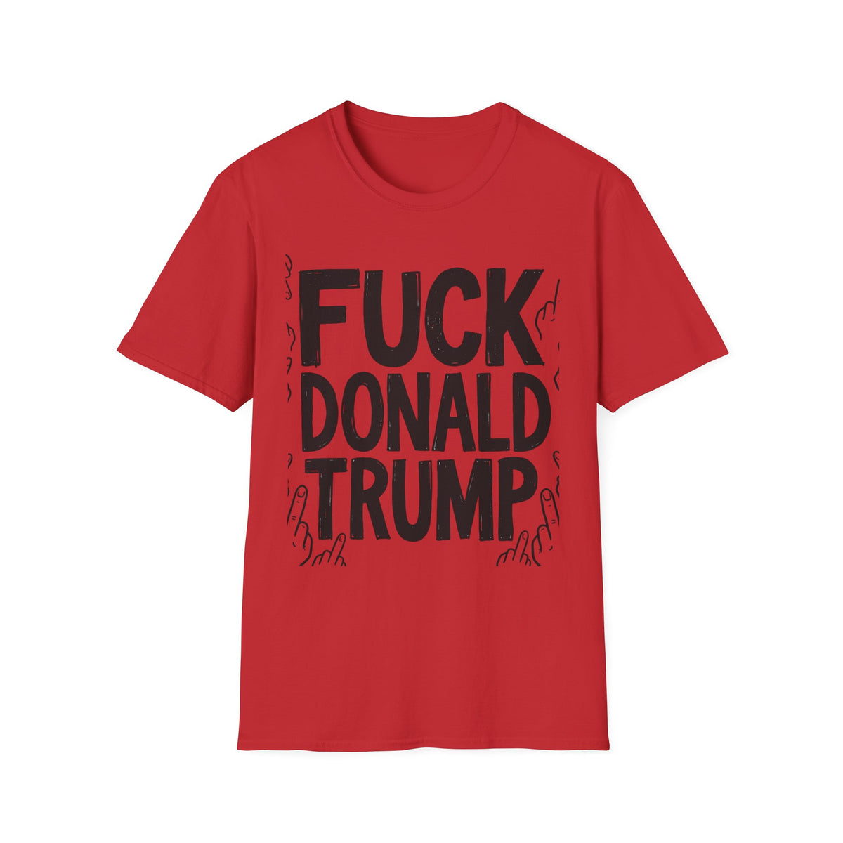 Fuck Donald Trump Bold Statement Tee Graphic Alternative Clothing