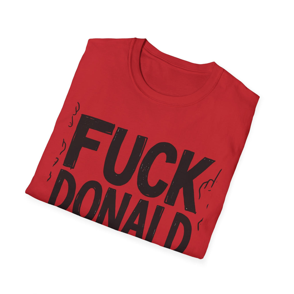 Fuck Donald Trump Bold Statement Tee Graphic Alternative Clothing
