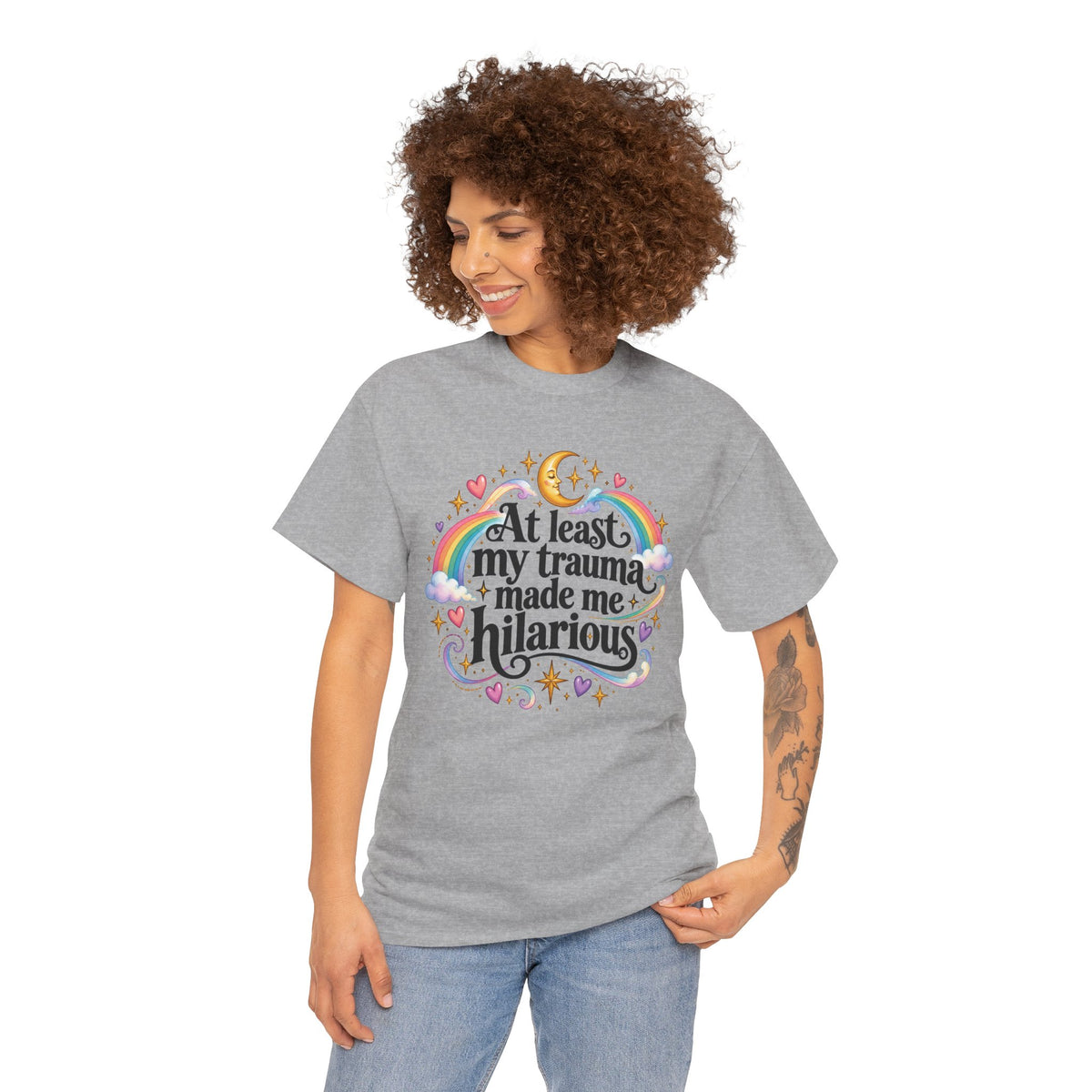 At Least My Trauma Made Me Hilarious T-Shirt Sarcastic Funny Tee