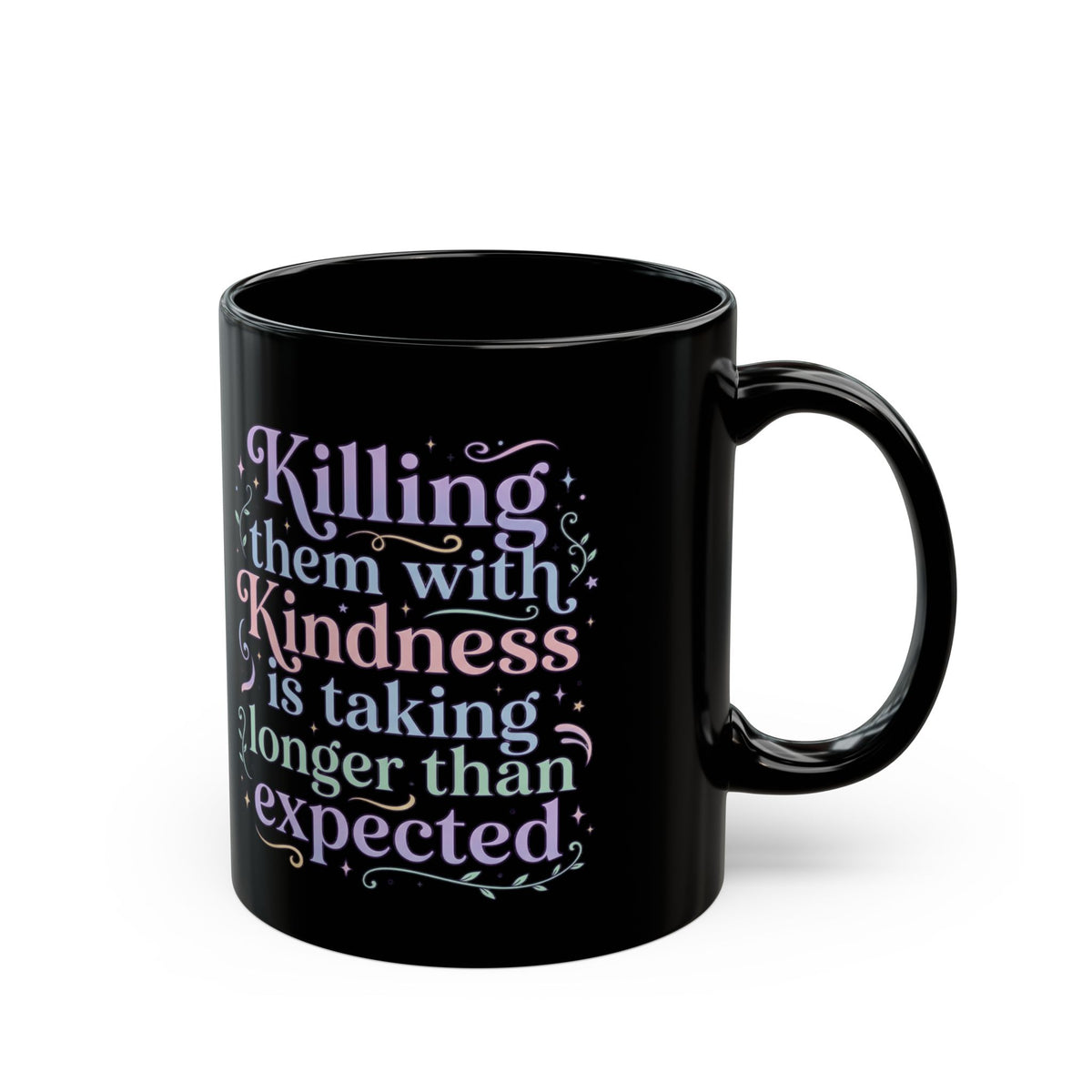 Killing Them with Kindness Mug Sarcastic Funny Black Ceramic Coffee Cup