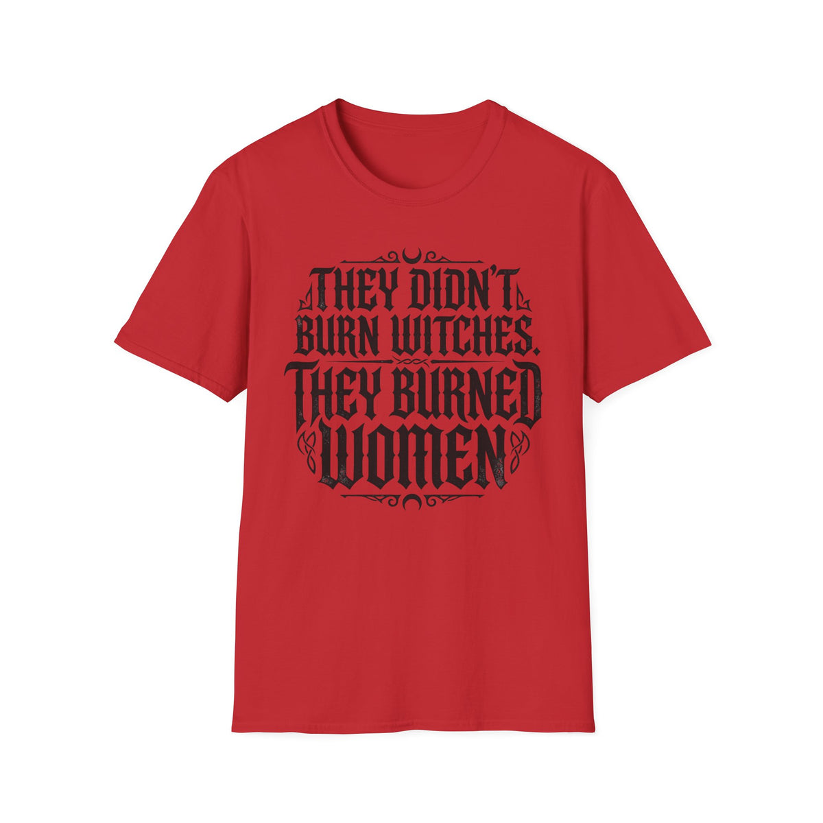 They Didn't Burn Witches They Burned Women T Shirt Feminist Clothing Goth Tee