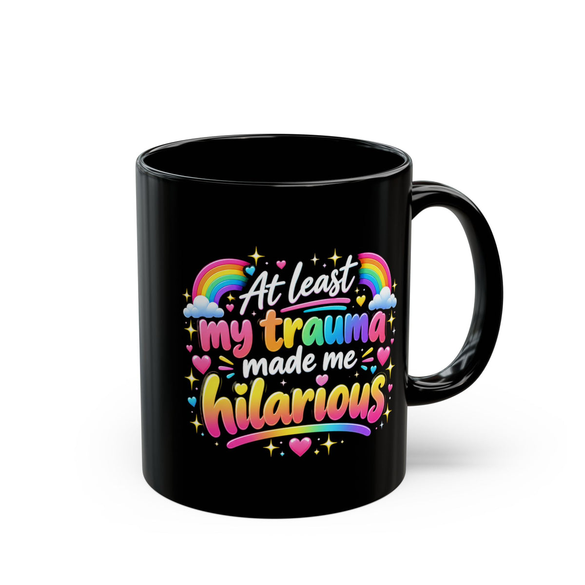 At Least My Trauma Made Me Hilarious Mug Sarcastic Funny Coffee Cup