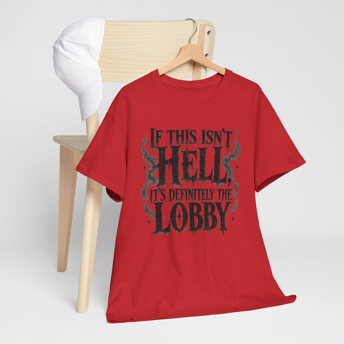 If This Isn't Hell It's Definitely the Lobby T-Shirt Sarcastic Funny Tee