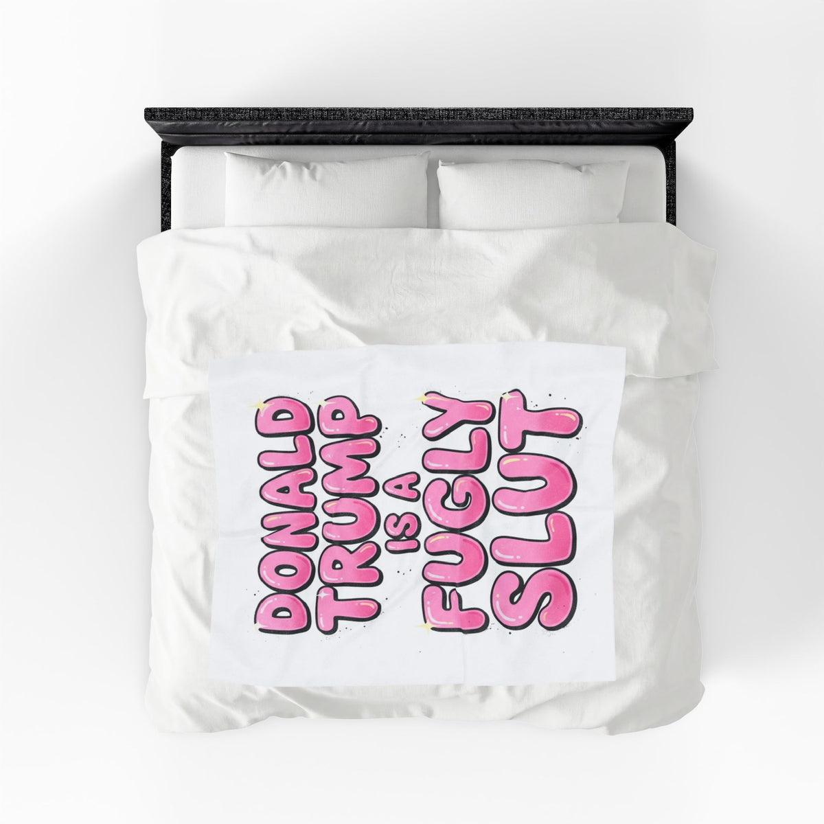 Donald Trump is a Fugly Slut Blanket Funny Political Throw Mean Girls
