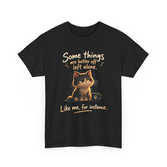 Introvert Cat Quote T-Shirt Some Things Are Better Left Alone Sarcastic Tee