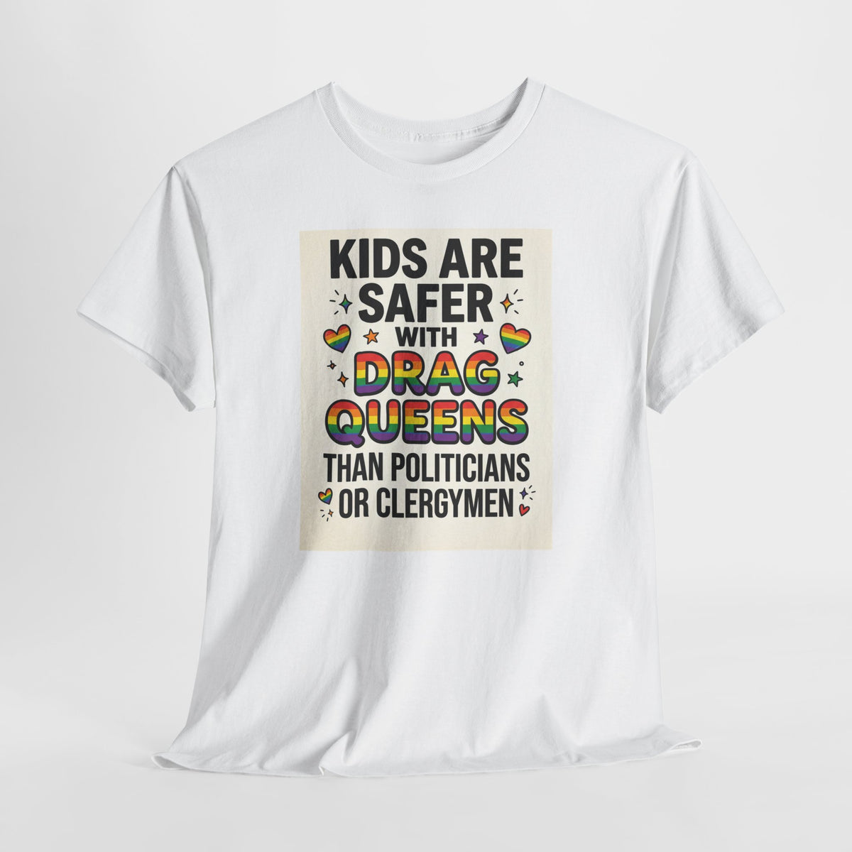 Kids Are Safer With Drag Queens Tee T Shirt LGBTQ+ Pride Statement Clothing