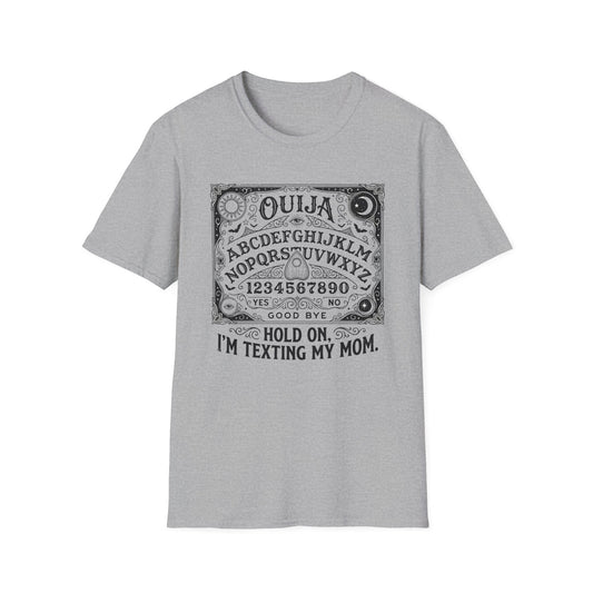 Ouija Board Hold On I'm Texting My Mom T-Shirt Paranormal Humor
