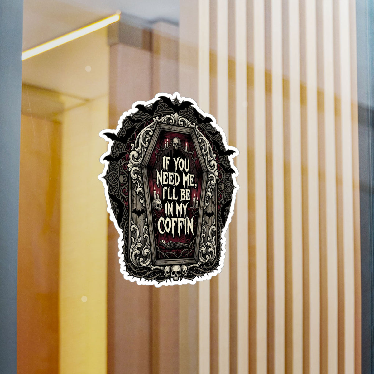 If You Need Me I'll Be In My Coffin Sticker Vinyl Decal Horror Goth