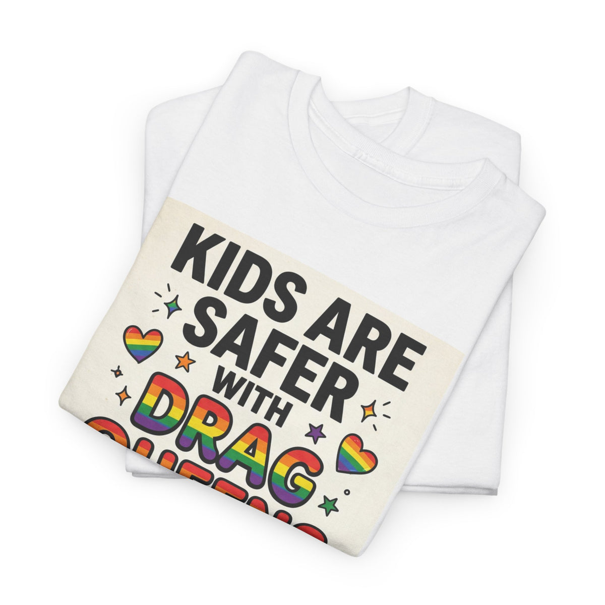 Kids Are Safer With Drag Queens Tee T Shirt LGBTQ+ Pride Statement Clothing