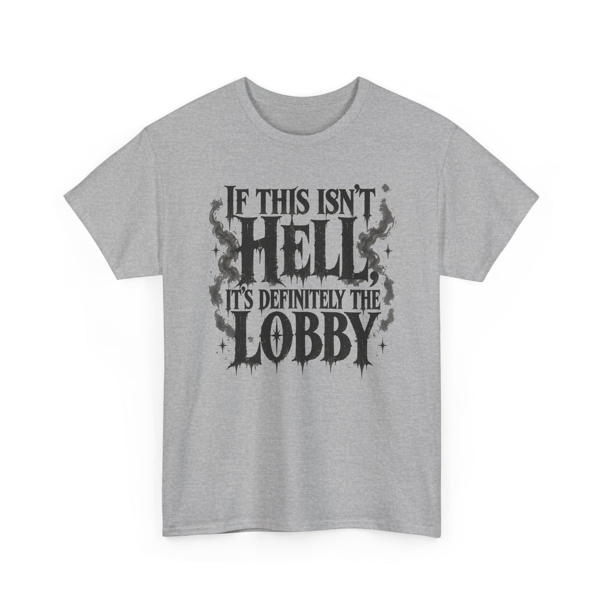 If This Isn't Hell It's Definitely the Lobby T-Shirt Sarcastic Funny Tee