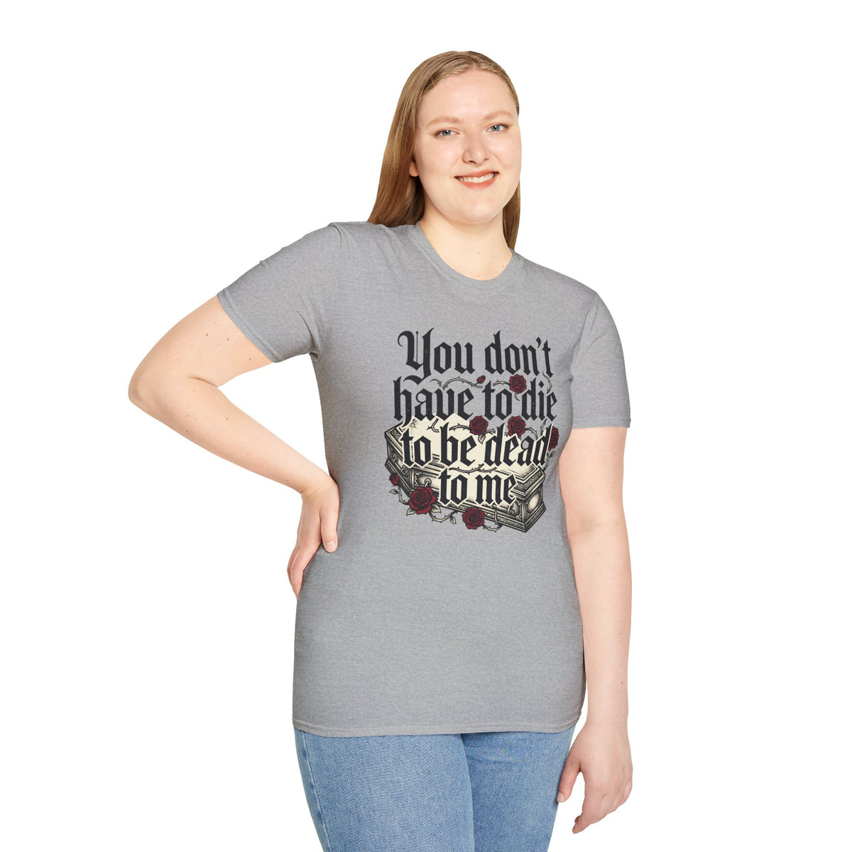 You Don't Have to Die to Be Dead to Me T Shirt Gothic Rose Alternative Clothing