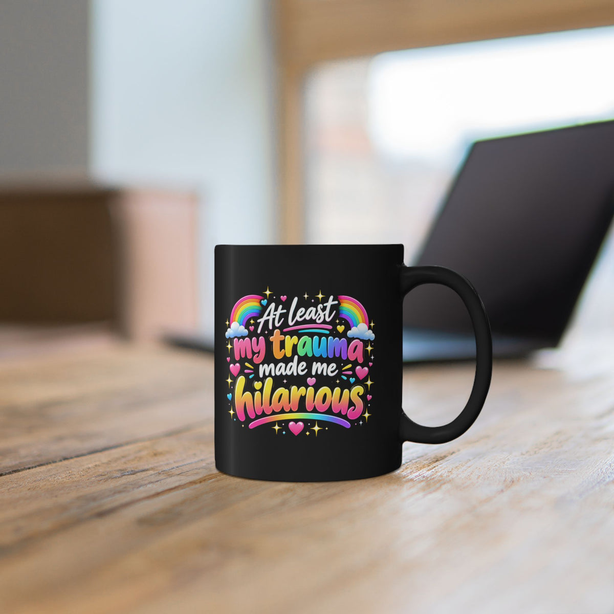 At Least My Trauma Made Me Hilarious Mug Sarcastic Funny Coffee Cup