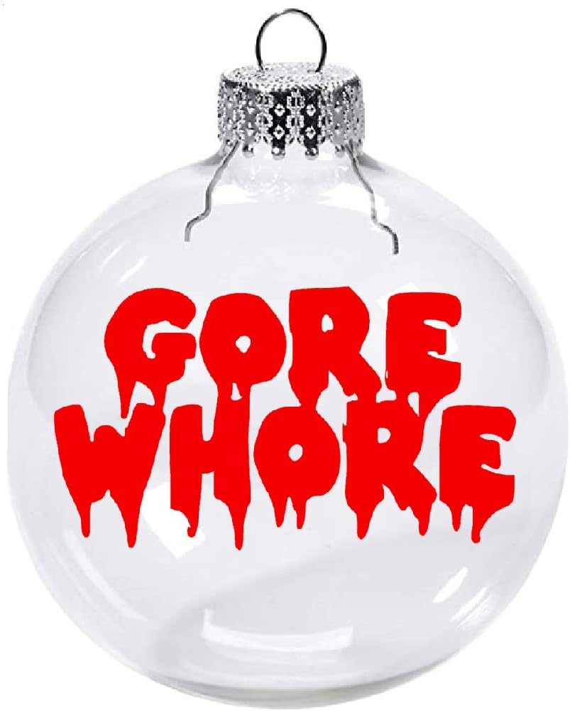 Gore Whore Clear Christmas Ornament Shatterproof Horror