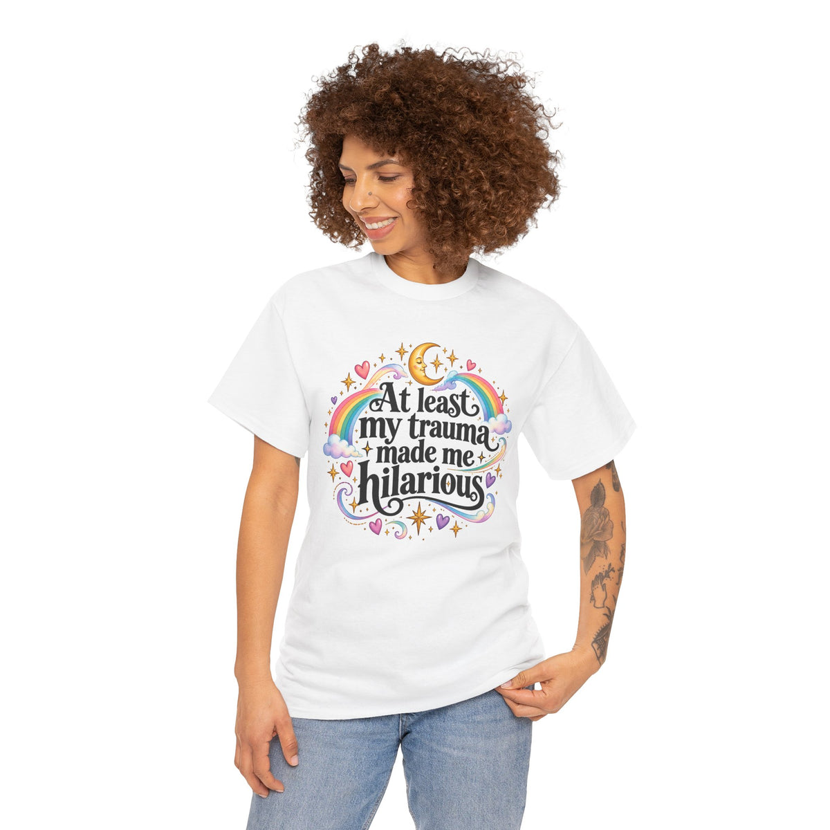 At Least My Trauma Made Me Hilarious T-Shirt Sarcastic Funny Tee