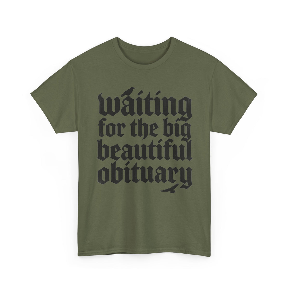 Waiting for the Big Beautiful Obituary T-Shirt Goth Anti Politics Tee