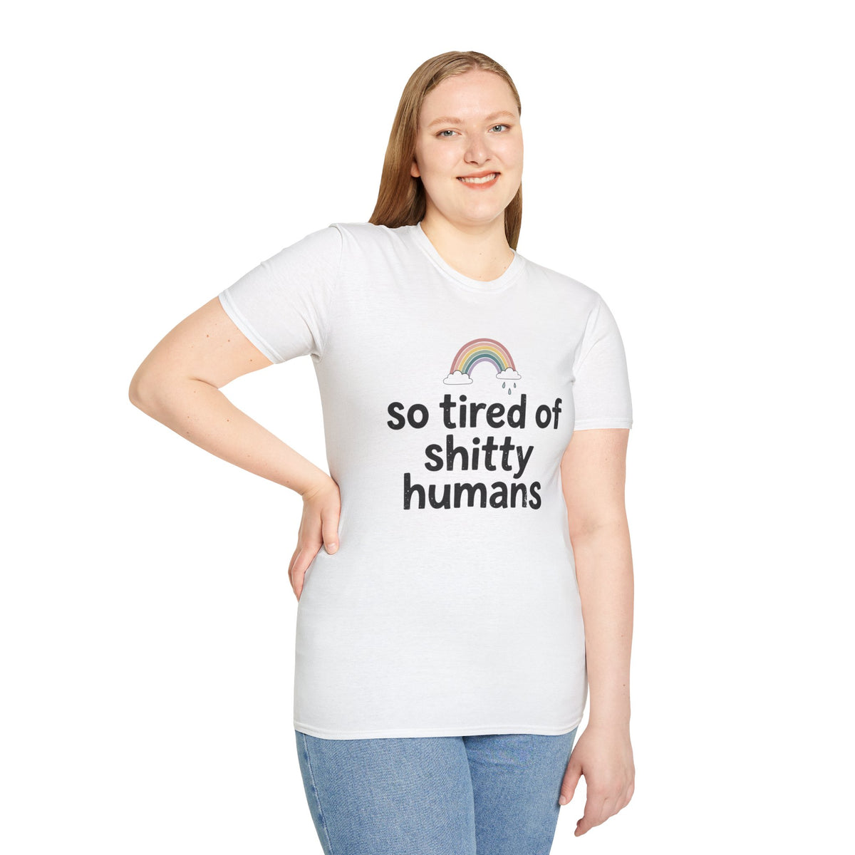 So Tired of Shitty Humans T-Shirt Funny Sarcastic Rainbow Graphic Tee Clothing