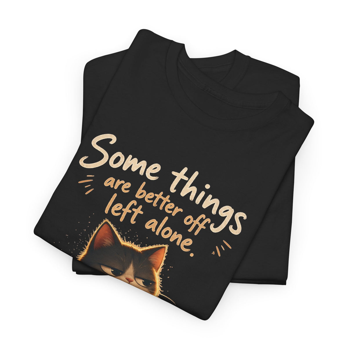 Introvert Cat Quote T-Shirt Some Things Are Better Left Alone Sarcastic Tee