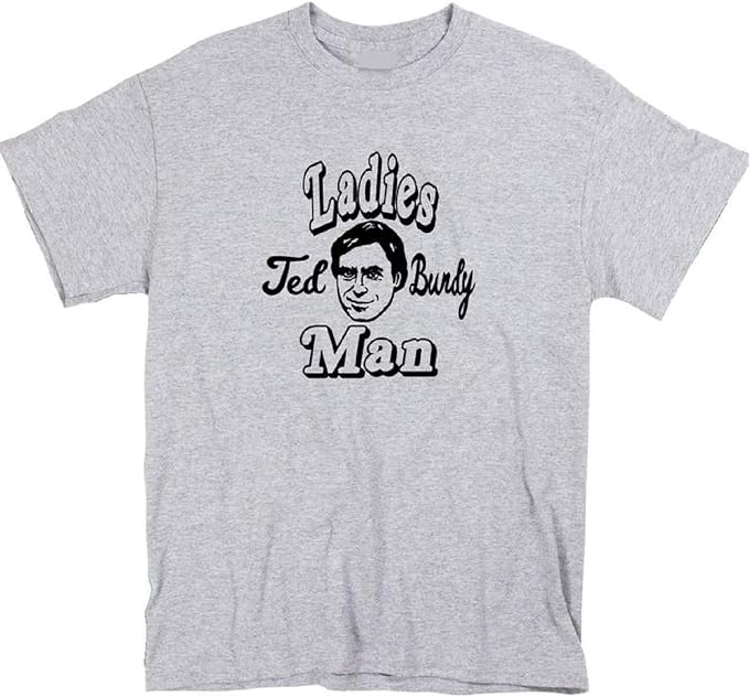 Ted Bundy Ladies Man True Crime Unisex Shirt Tee Clothing Horror